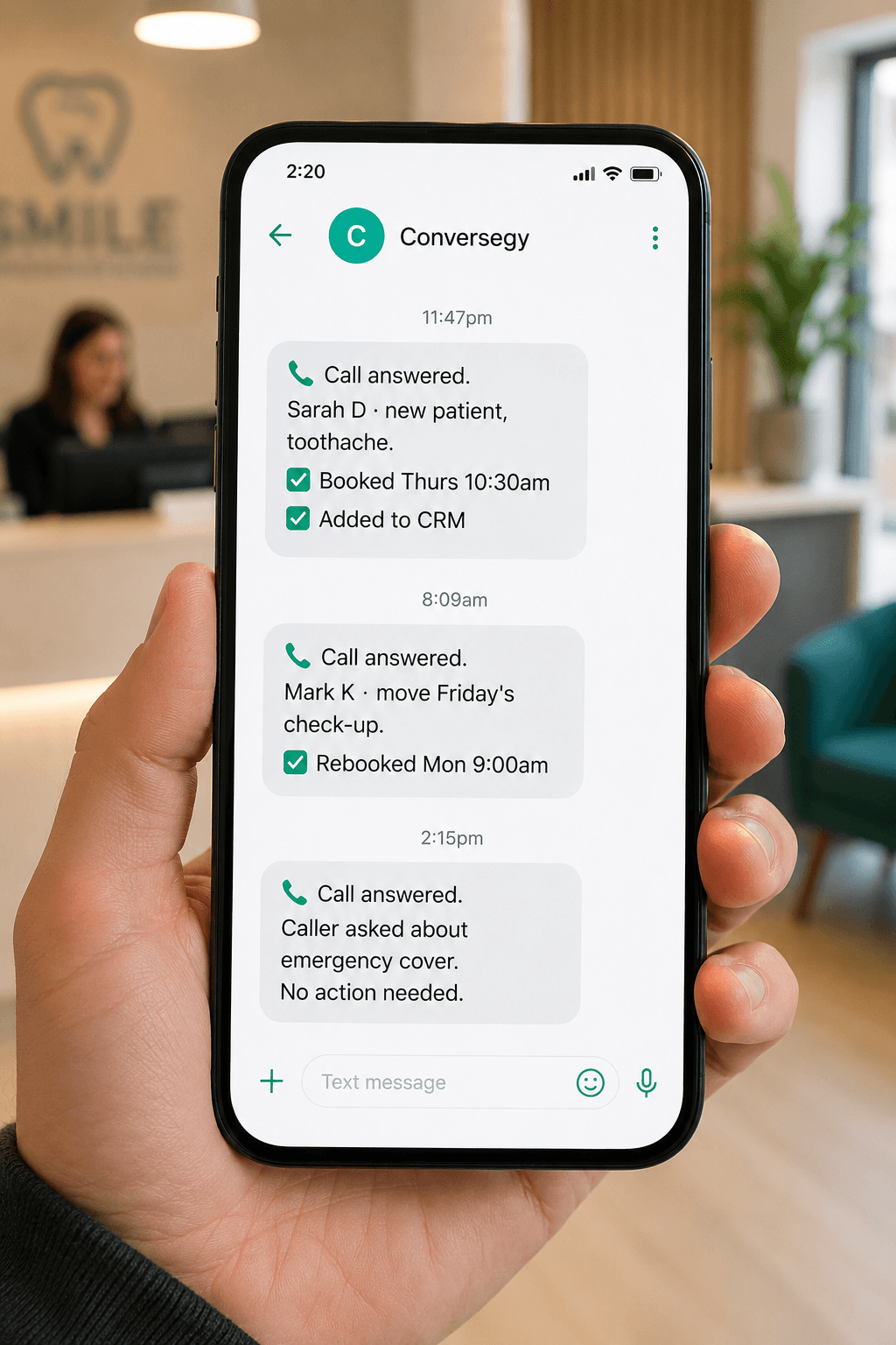 Text messages from Conversegy summarising answered calls — a new patient with toothache booked in and added to the CRM, a patient's check-up rescheduled, and an enquiry about emergency cover handled.